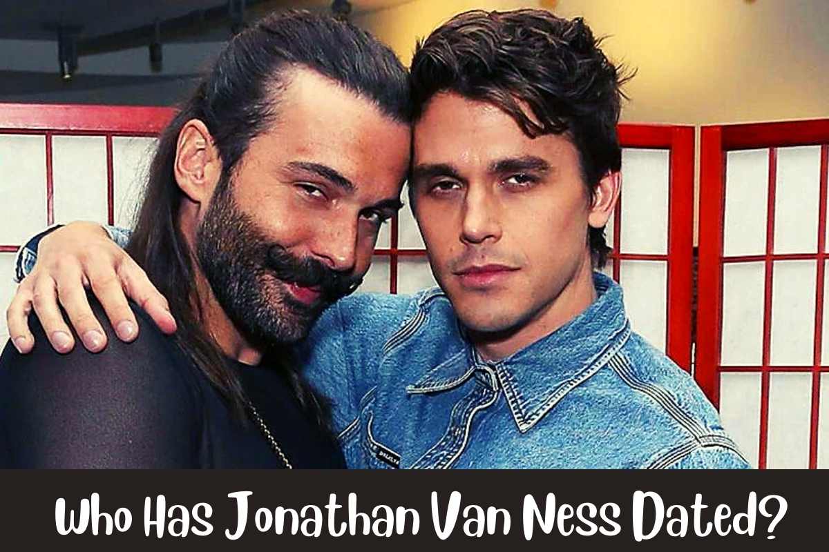 Who Has Jonathan Van Ness Dated?