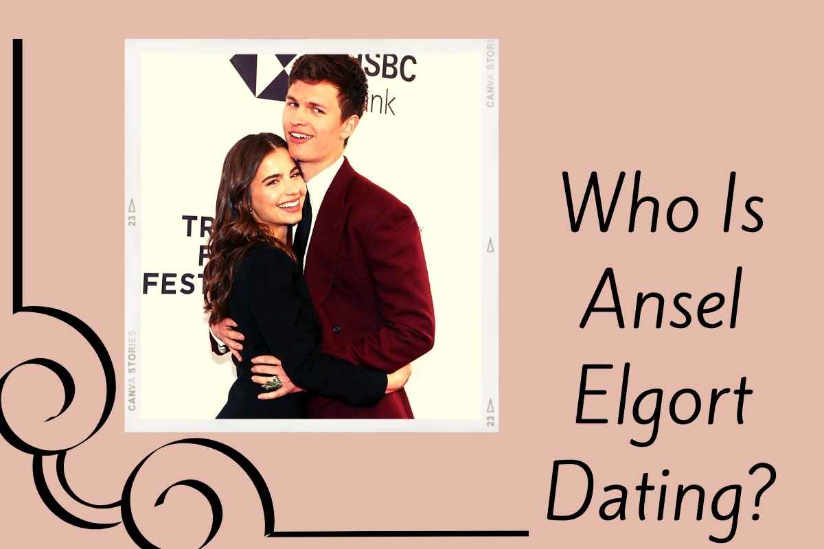 Who Is Ansel Elgort Dating?
