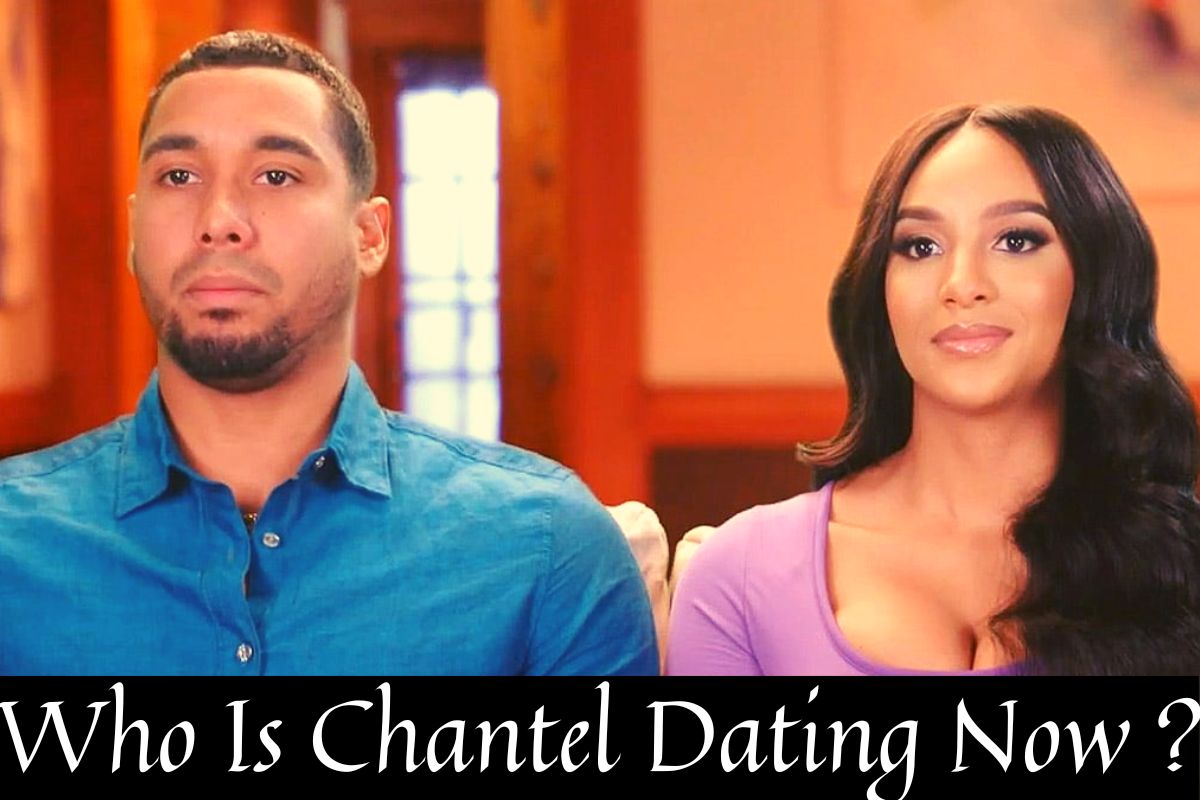 Who Is Chantel Dating Now