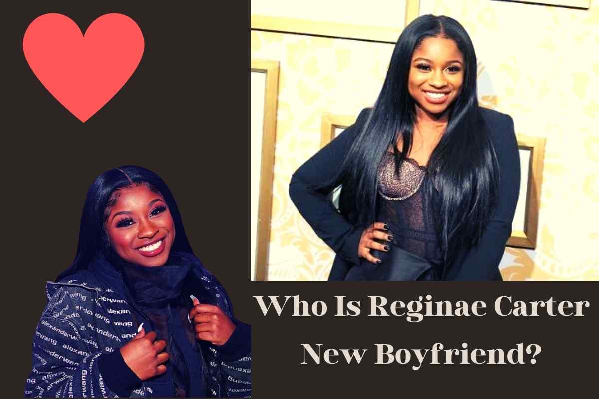 Who Is Reginae Carter New Boyfriend?