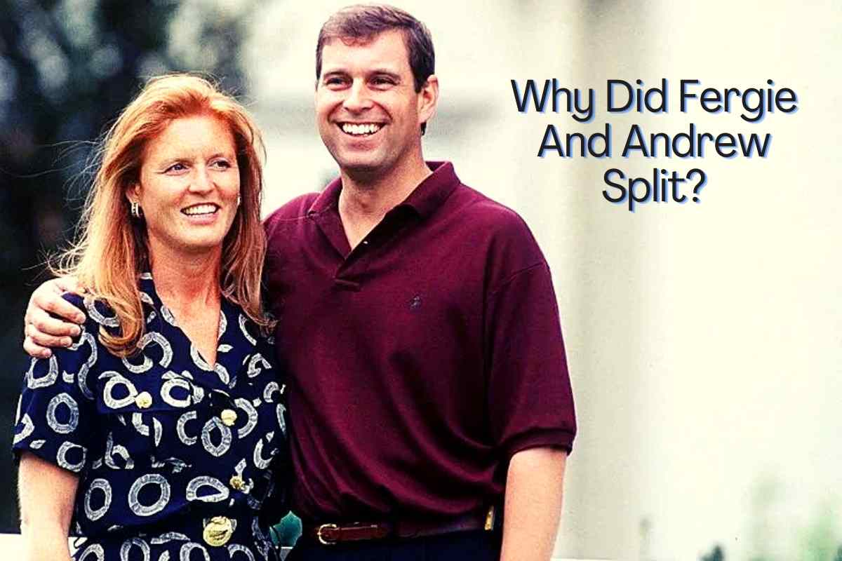 Why Did Fergie And Andrew Split?