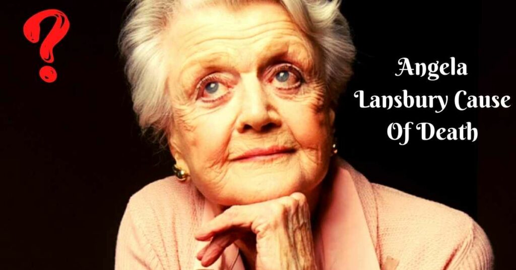 Angela Lansbury Cause Of Death