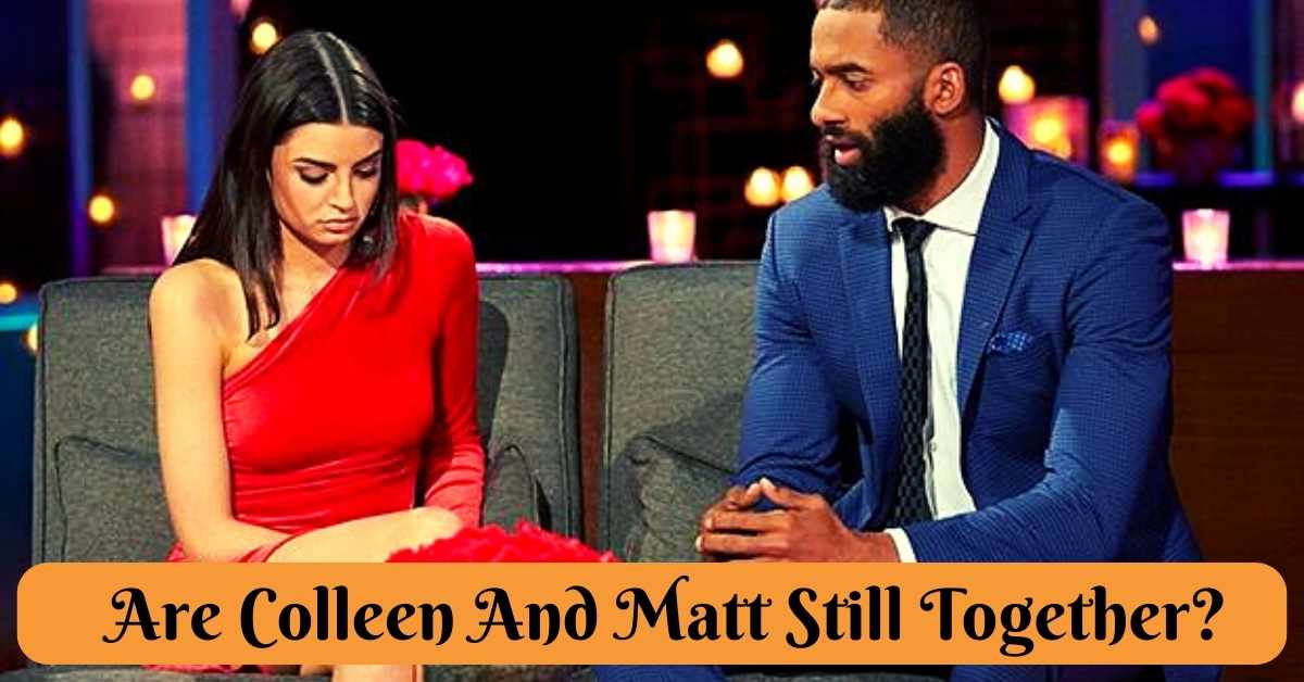 Are Colleen And Matt Still Together?