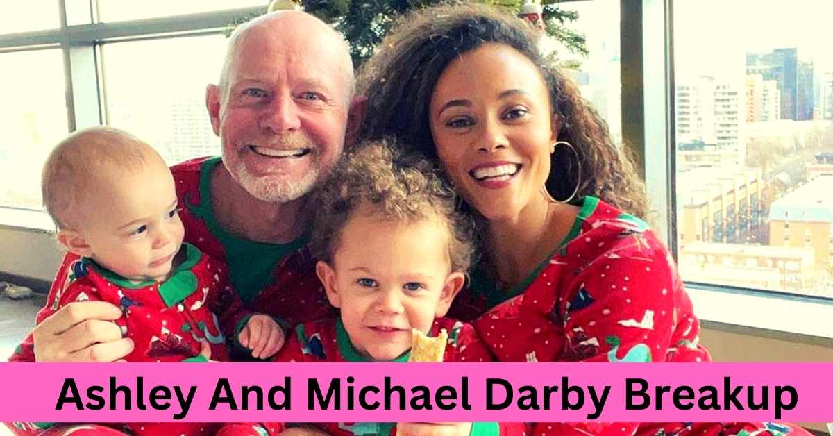 Ashley And Michael Darby Breakup
