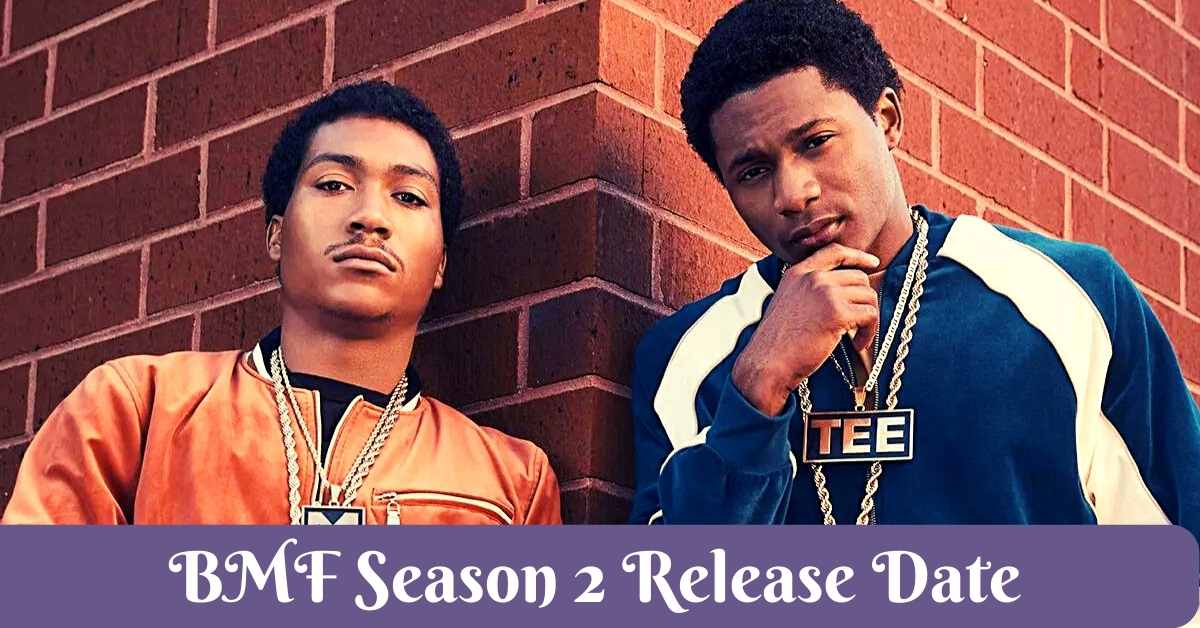 BMF Season 2 Release Date