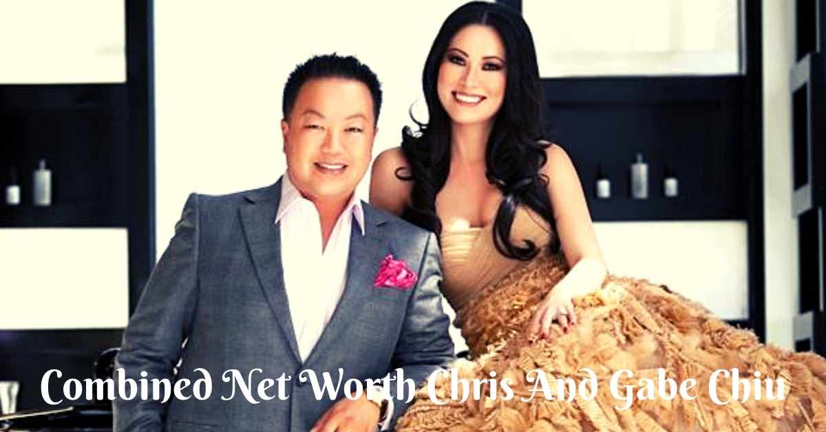 Combined Net Worth Chris And Gabe Chiu