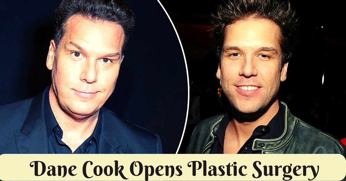 Dane Cook Opens Plastic Surgery