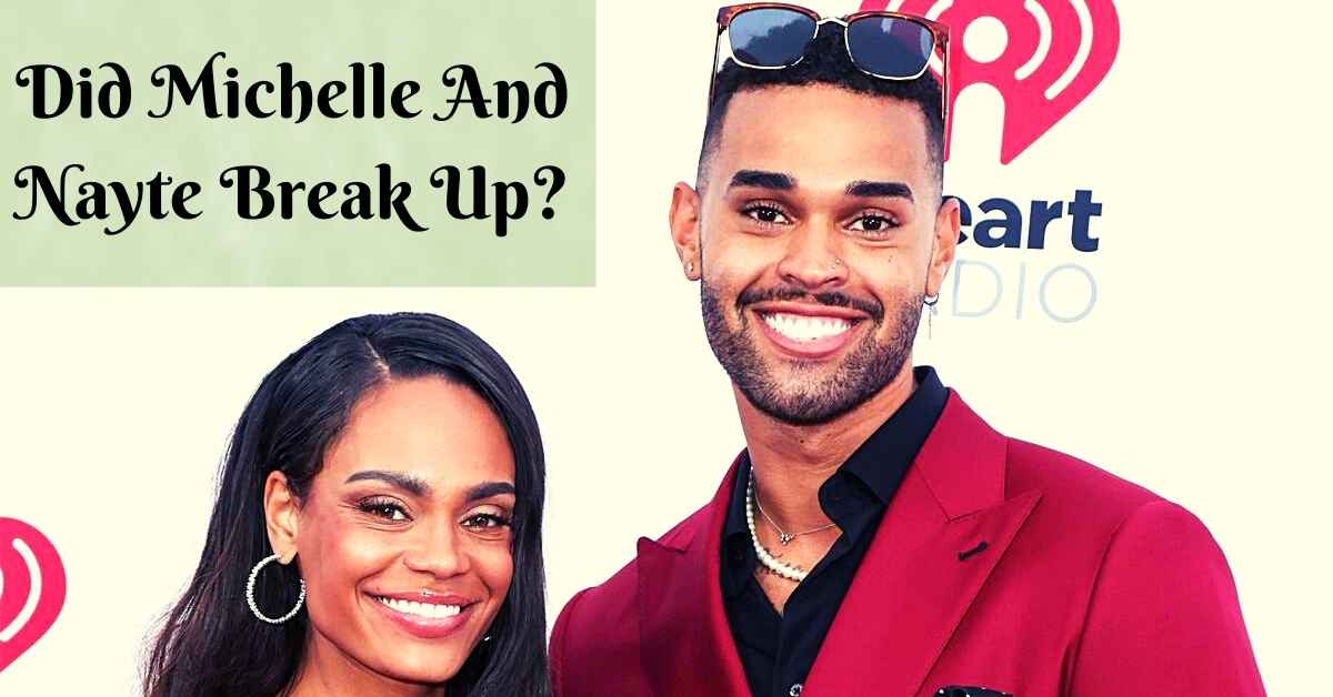 Did Michelle And Nayte Break Up?