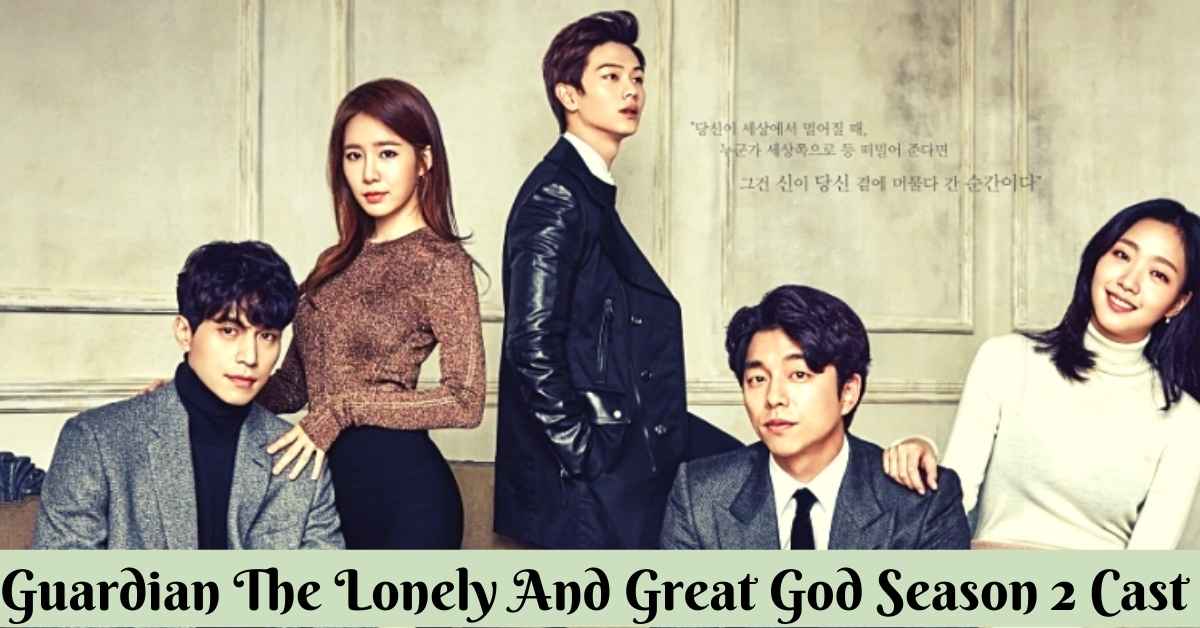Guardian The Lonely and Great God Season 2 Cast