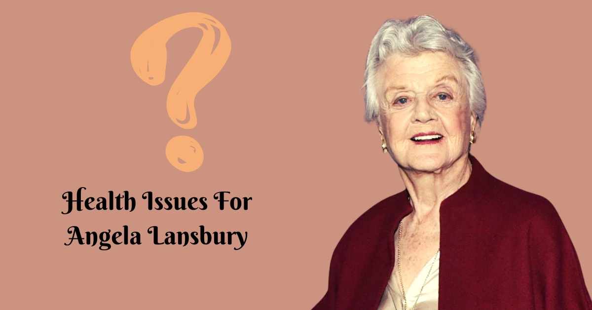 Health Issues For Angela Lansbury