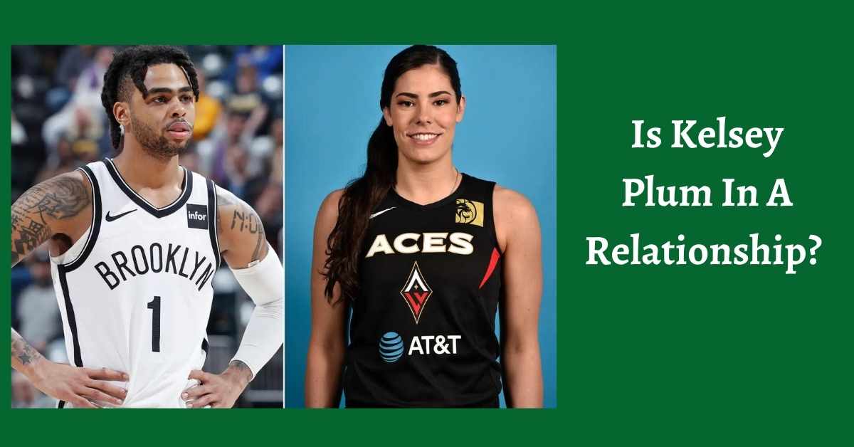 Is Kelsey Plum In A Relationship?