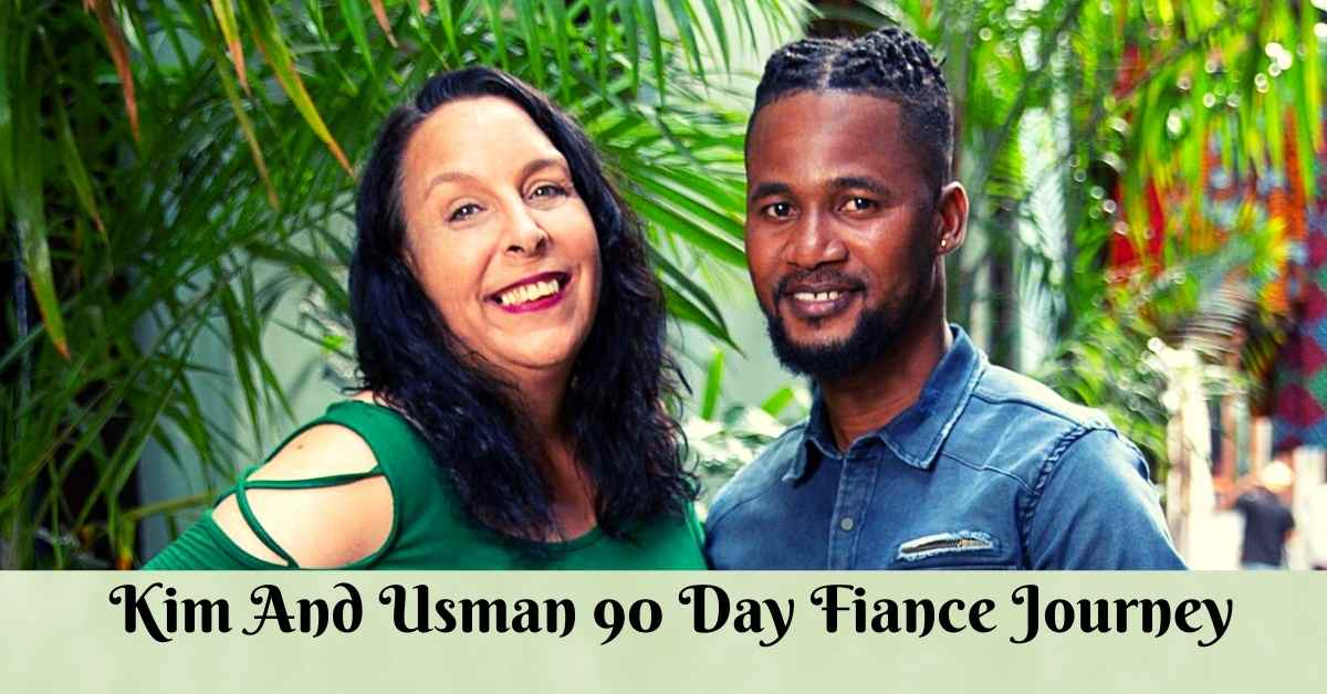 Kim And Usman 90 Day Fiance Journey