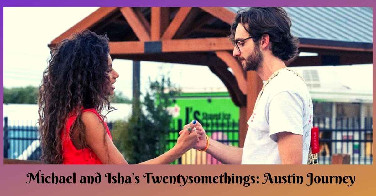 Michael and Isha’s Twentysomethings: Austin Journey