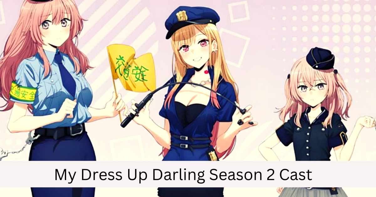 My Dress Up Darling Season 2 Cast