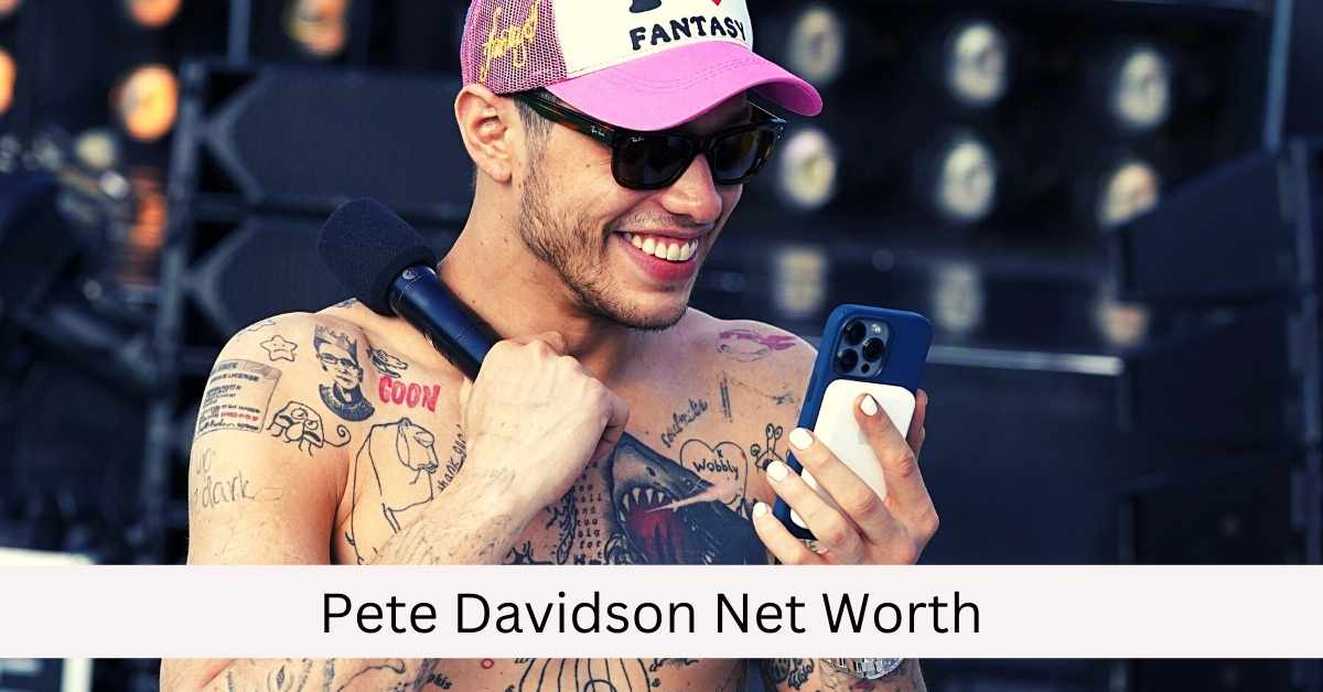 Pete Davidson Net Worth