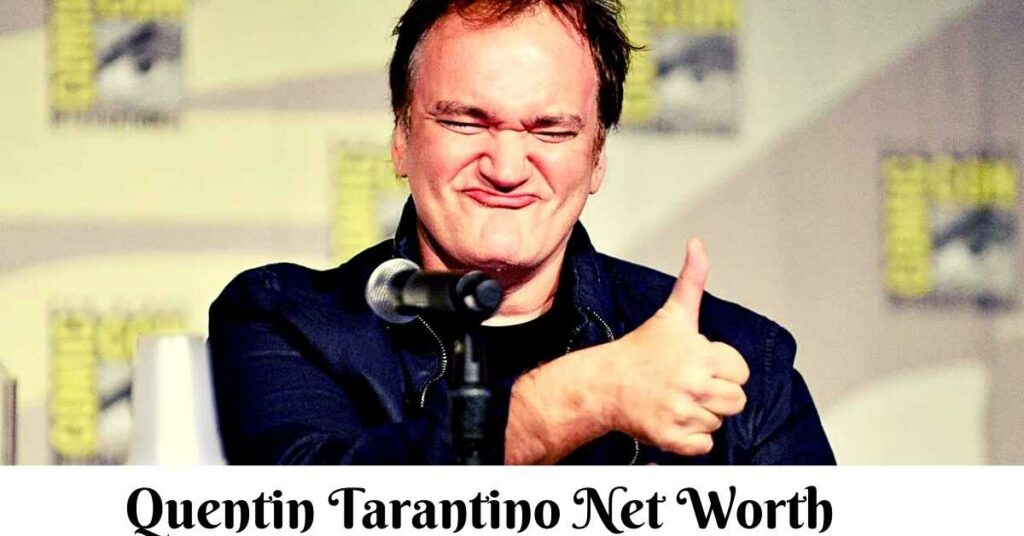 Quentin Tarantino Net Worth: How Did He Get Famous?
