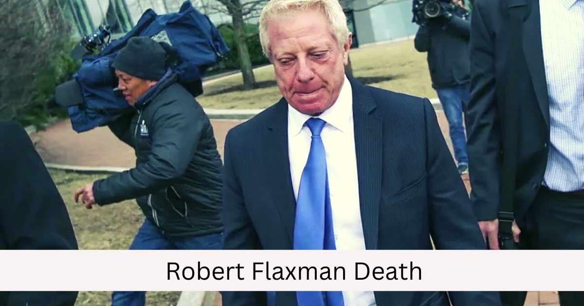 Robert Flaxman Death