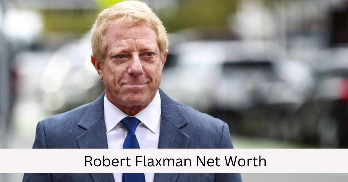 Robert Flaxman Net Worth