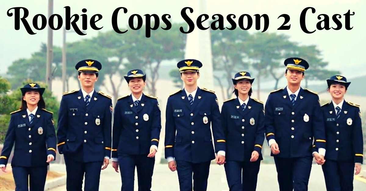 Rookie Cops Season 2 Cast