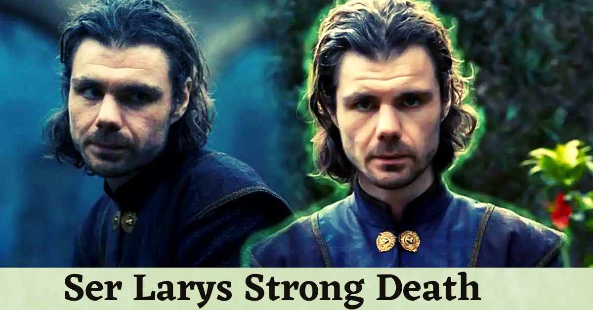 Ser Larys Strong Death