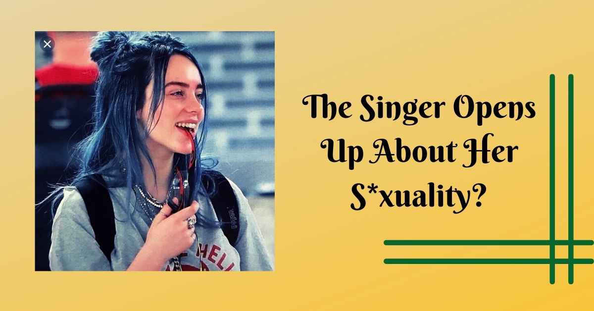 The Singer Opens Up About Her S*xuality?