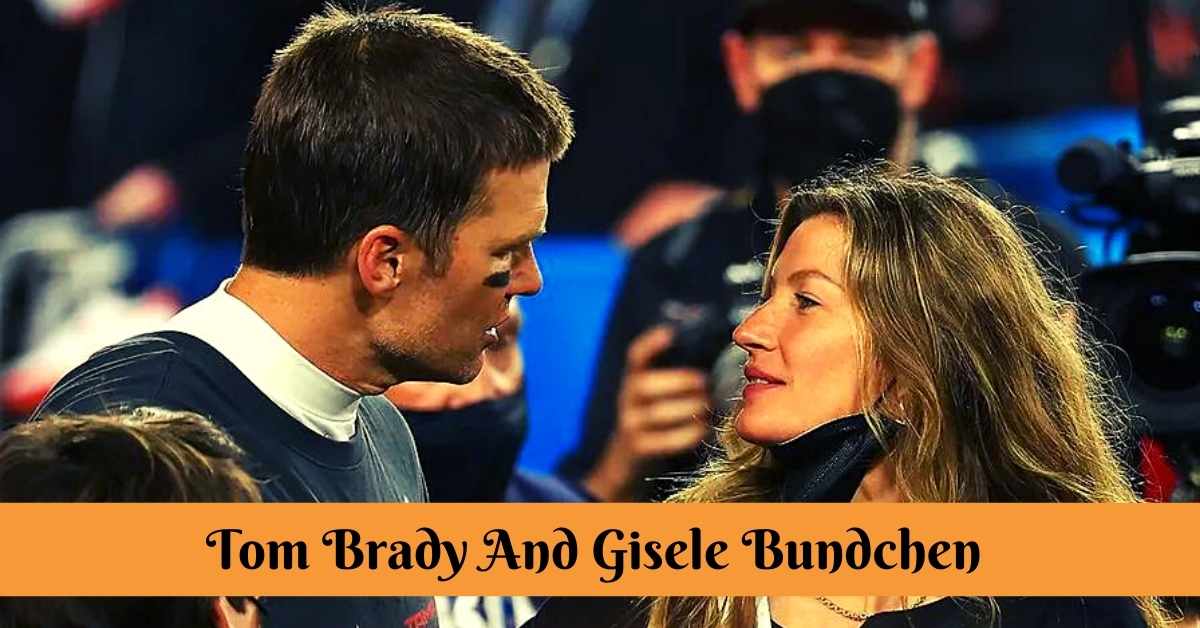 Tom Brady And Gisele Bundchen