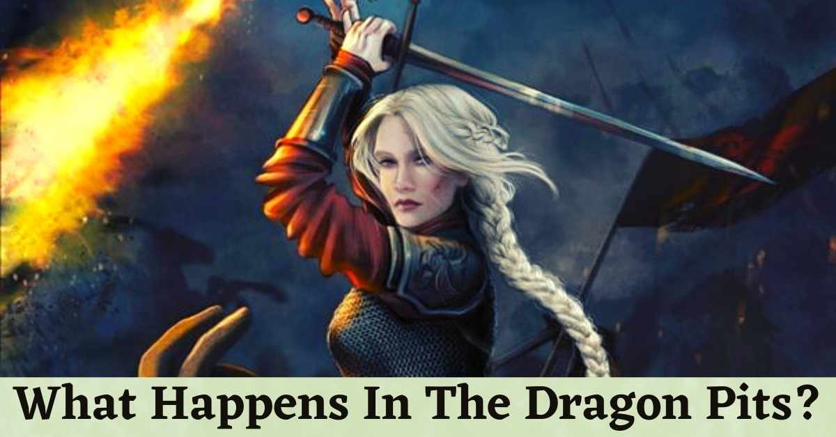 What Happens In The Dragon Pits?