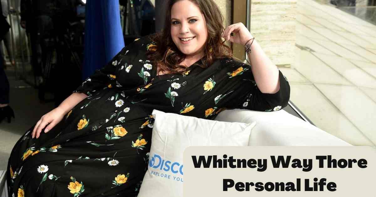 Whitney Way Thore Personal Life