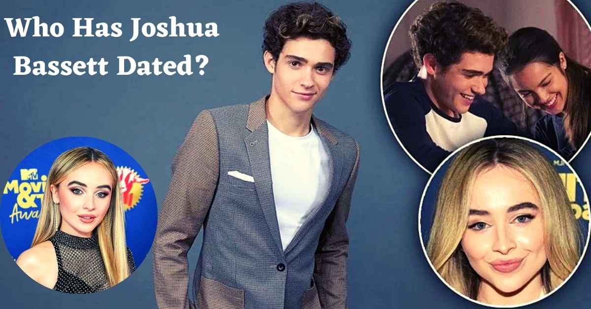 Who Has Joshua Bassett Dated?