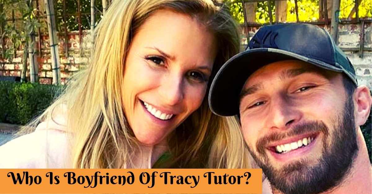 Who Is Boyfriend Of Tracy Tutor?
