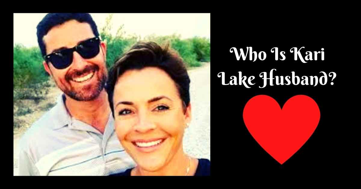 Who Is Kari Lake Husband?