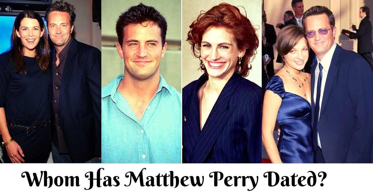 Whom Has Matthew Perry Dated?