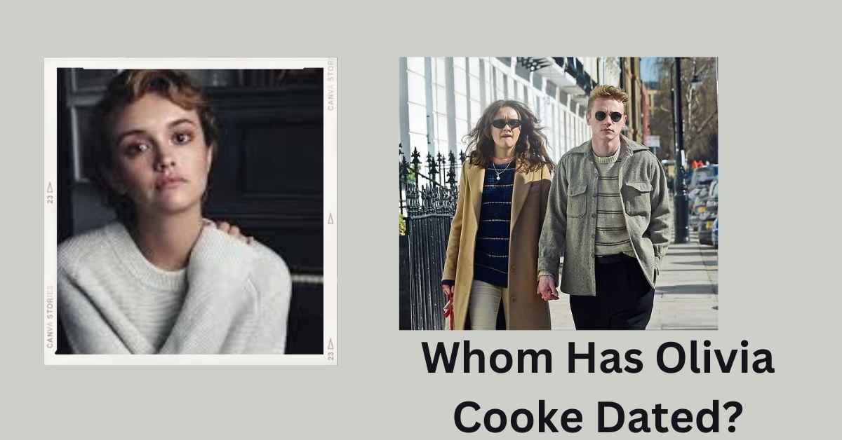 Whom Has Olivia Cooke Dated?
