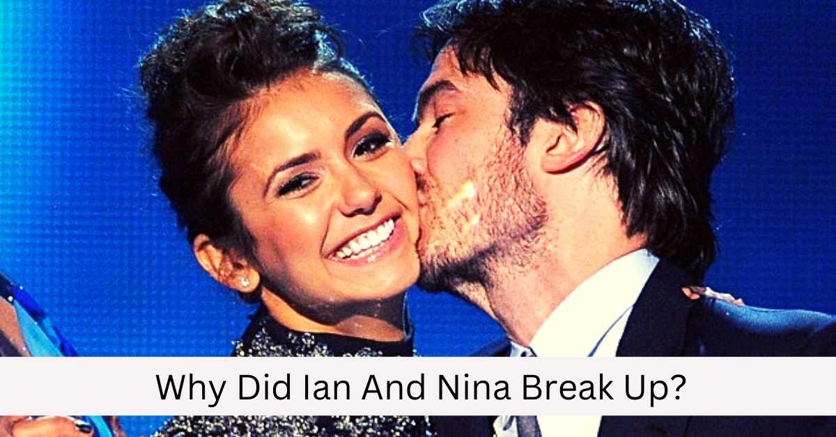Why Did Ian And Nina Break Up?