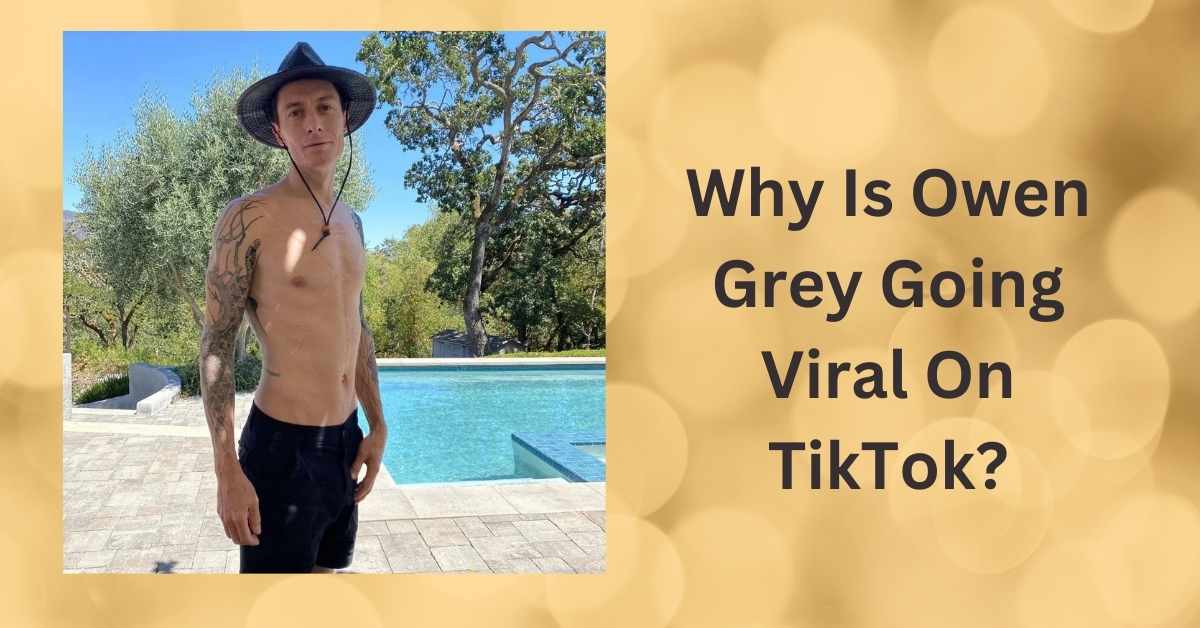 Why Is Owen Grey Going Viral On TikTok?