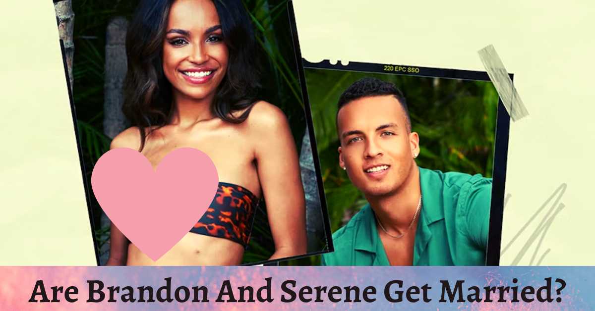 Are Brandon And Serene Get Married?