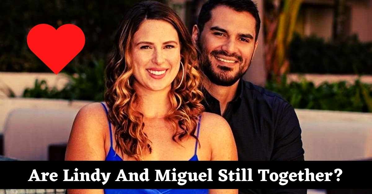 Are Lindy And Miguel Still Together?
