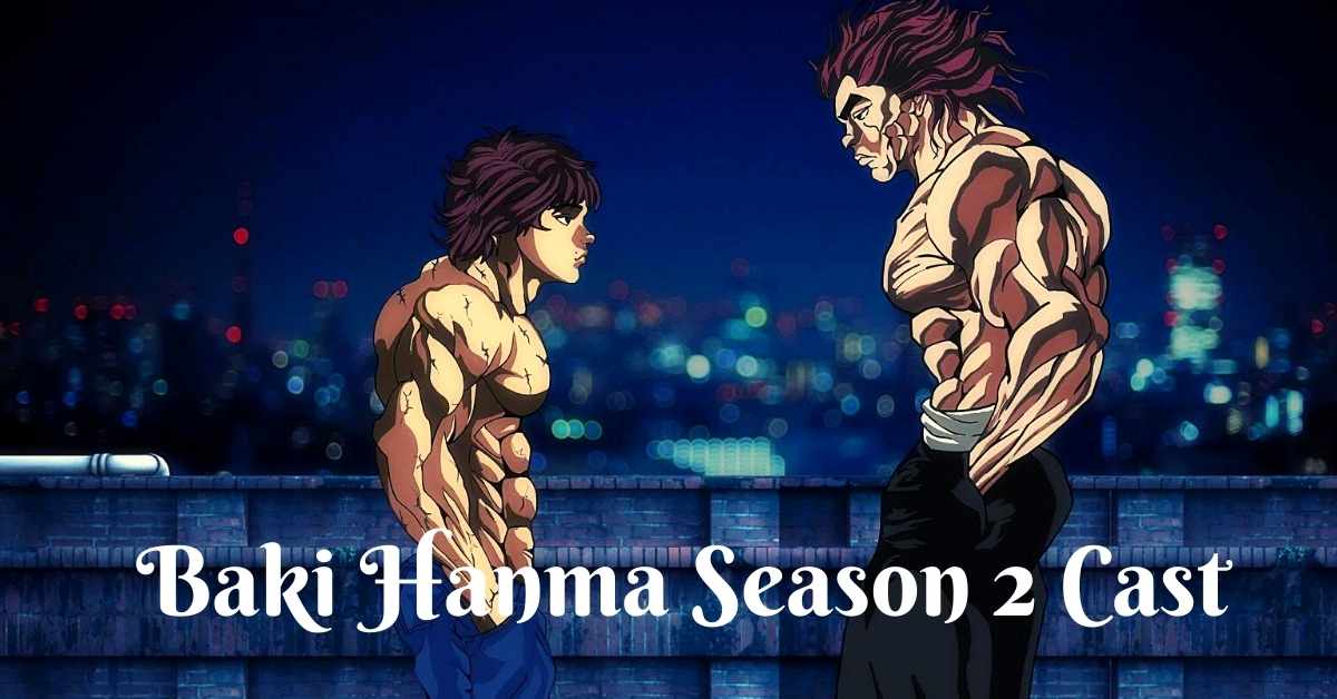 Baki Hanma Season 2 Cast