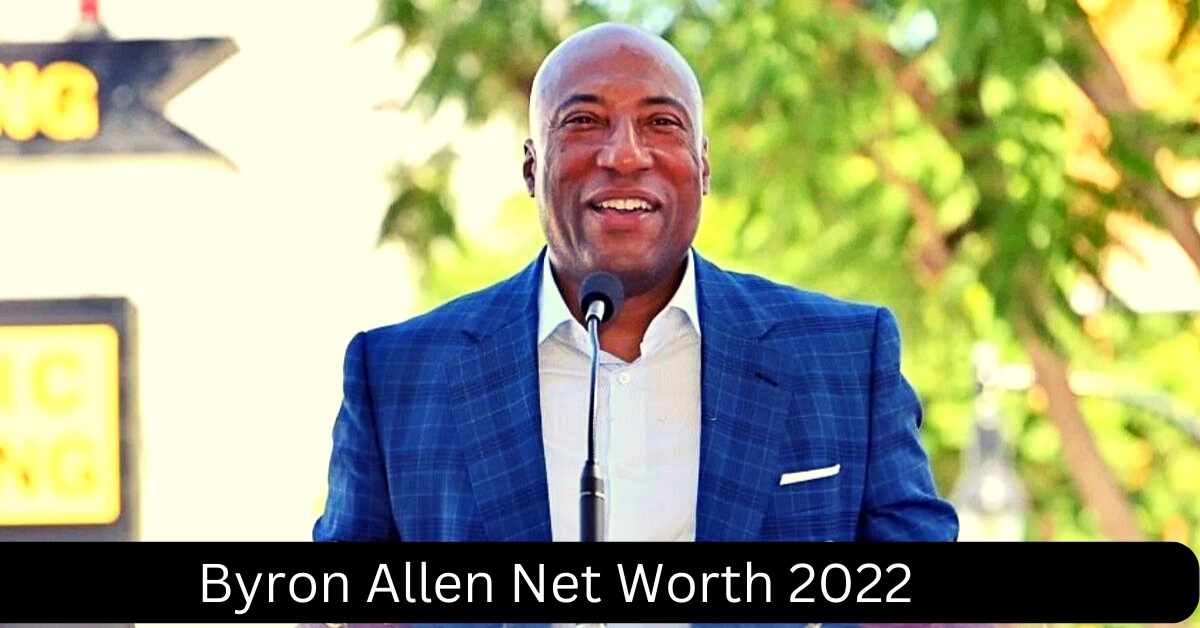 Byron Allen Net Worth 2022
