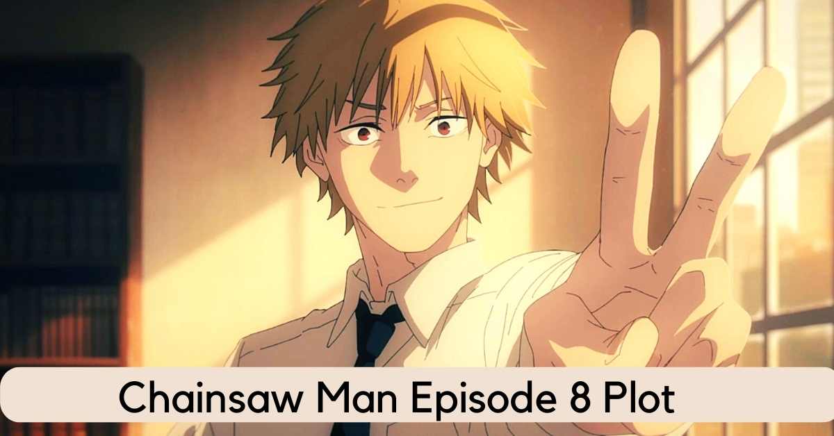 Chainsaw Man Episode 8 Plot