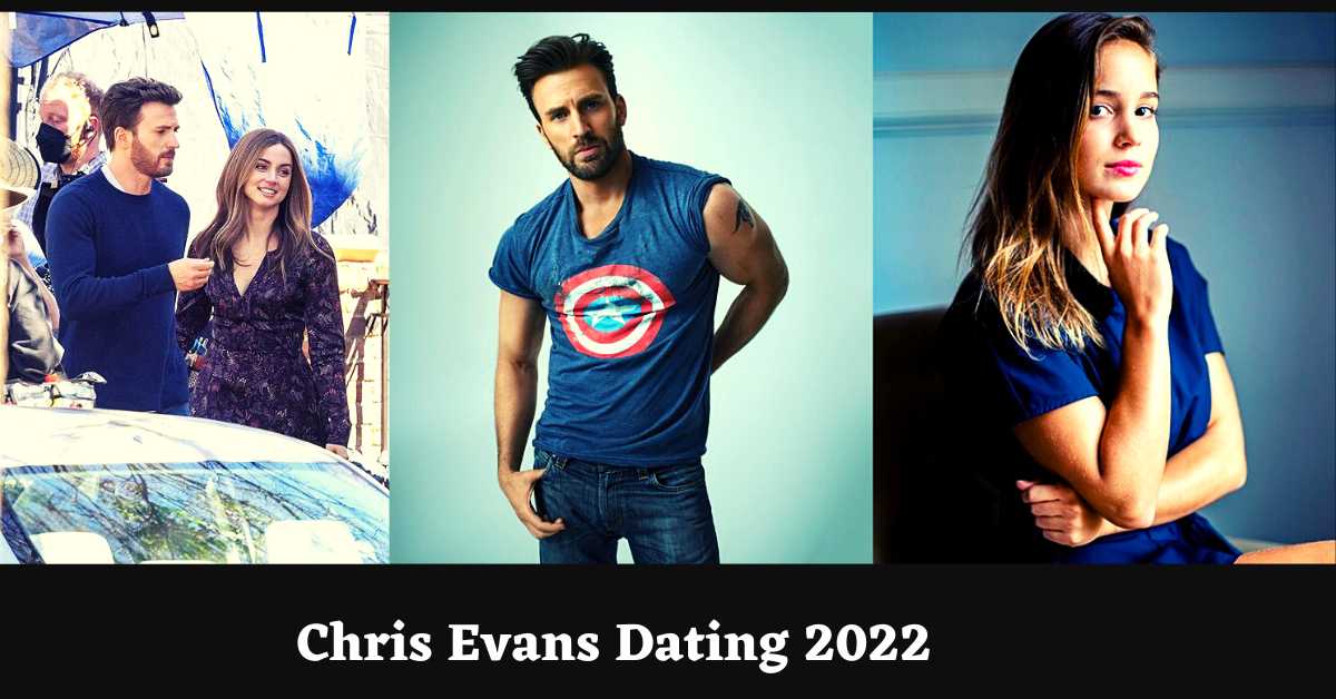 Chris Evans Dating 2022