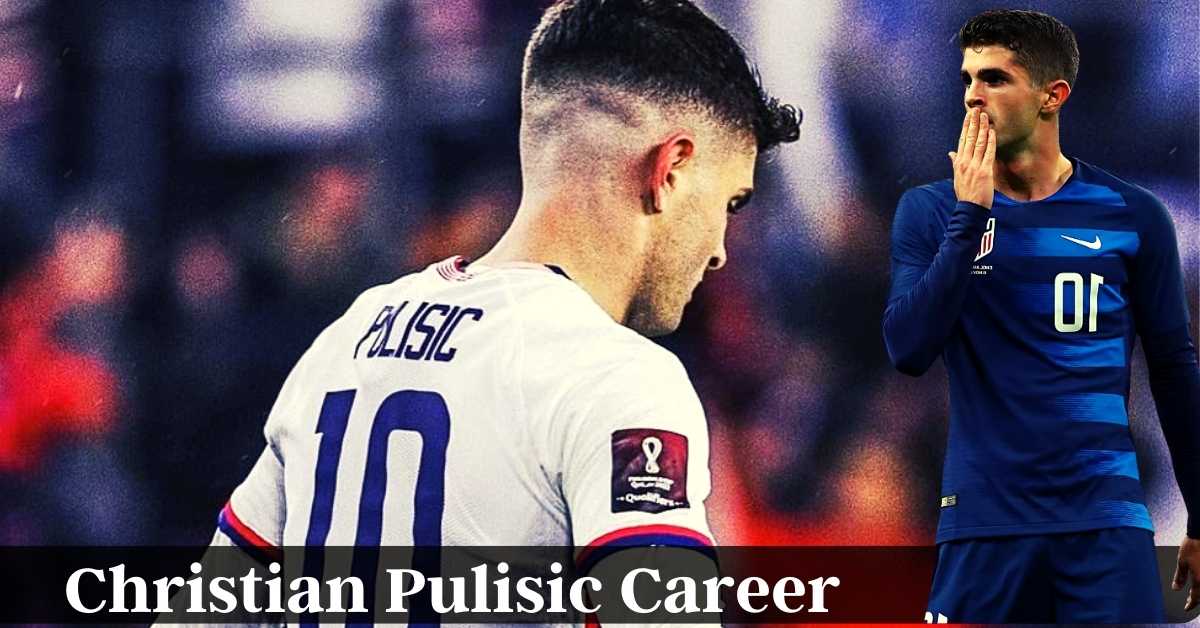 Christian Pulisic Career