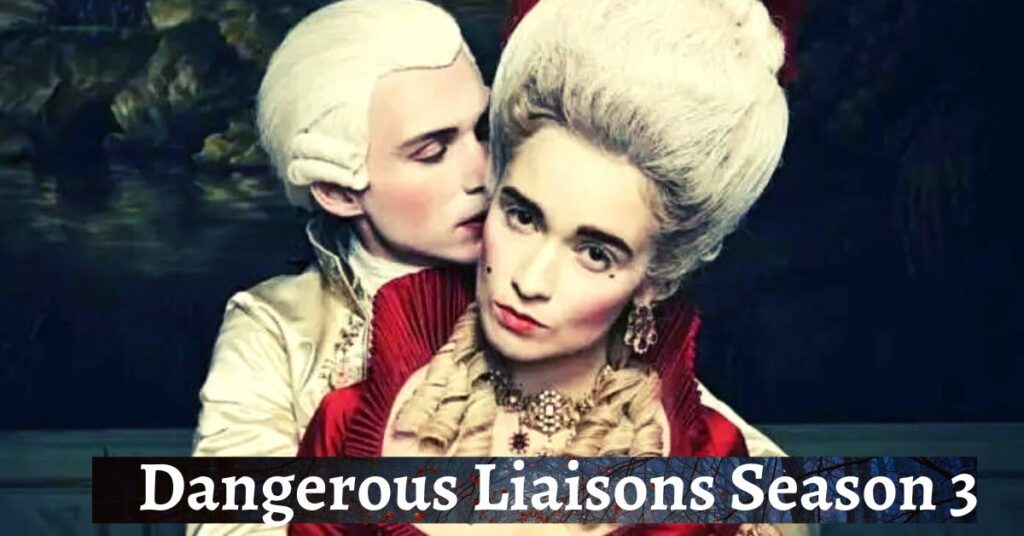 Dangerous Liaisons Season 3