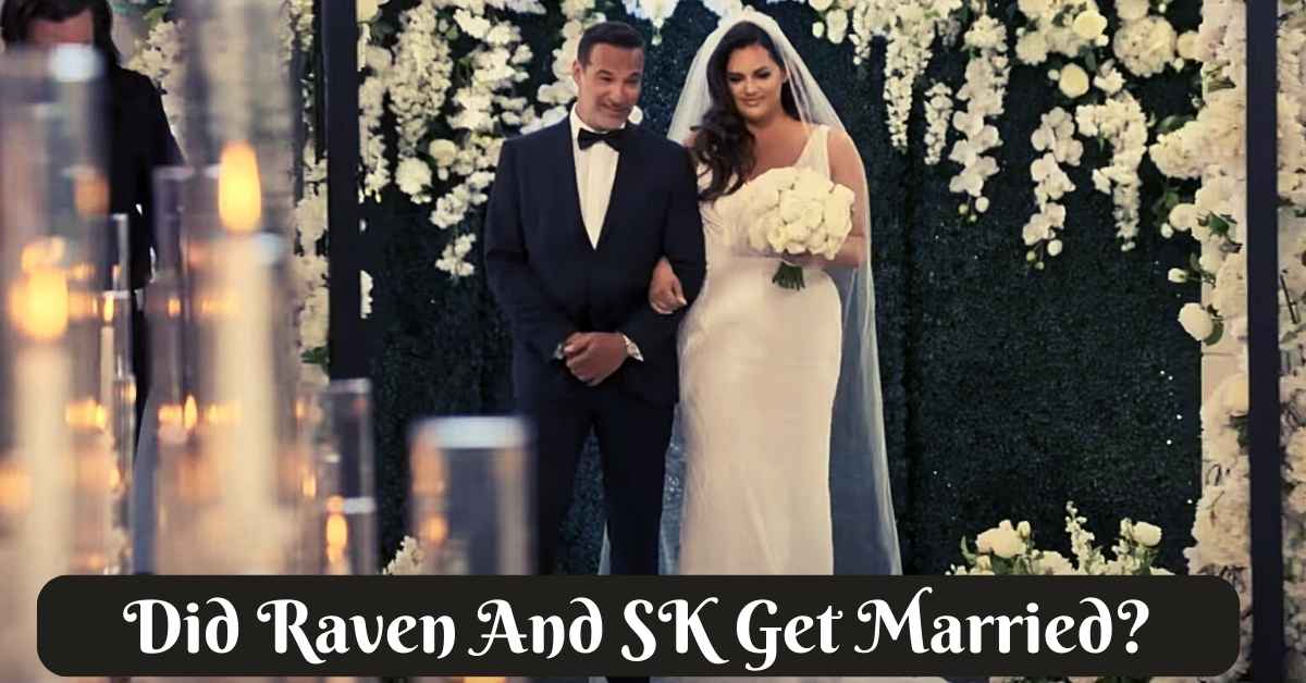 Did Raven And SK Get Married?