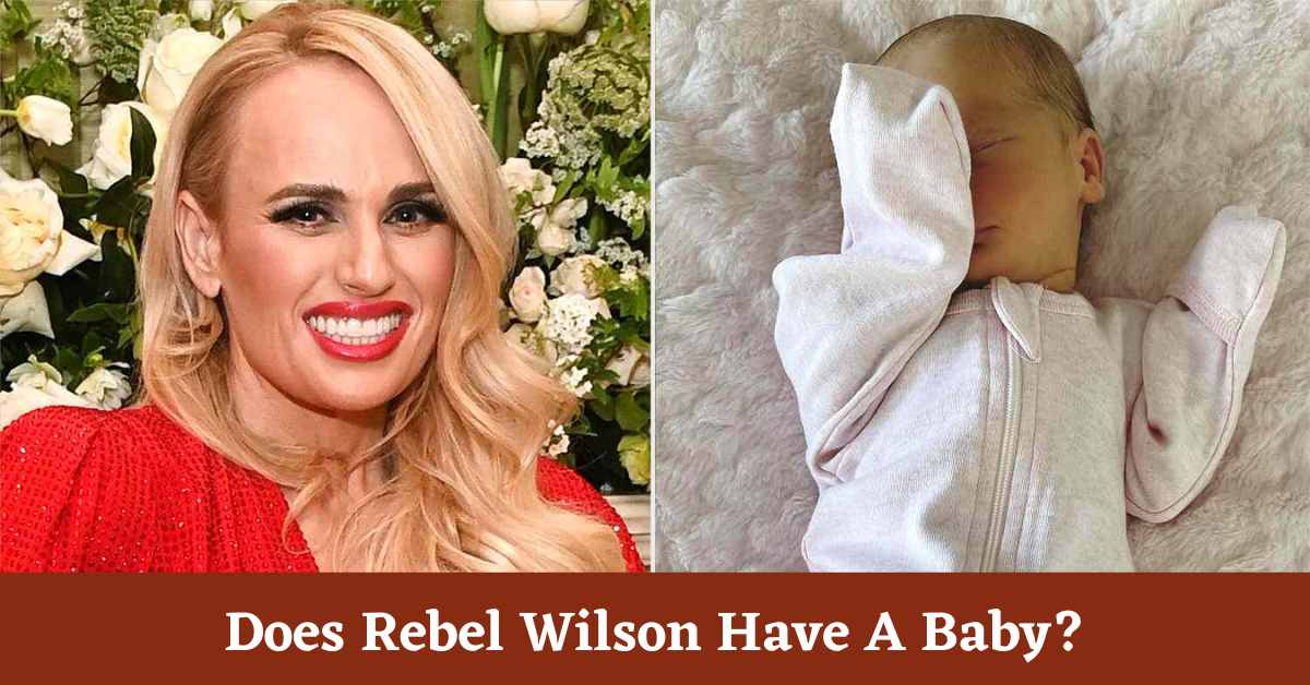 Does Rebel Wilson Have A Baby?