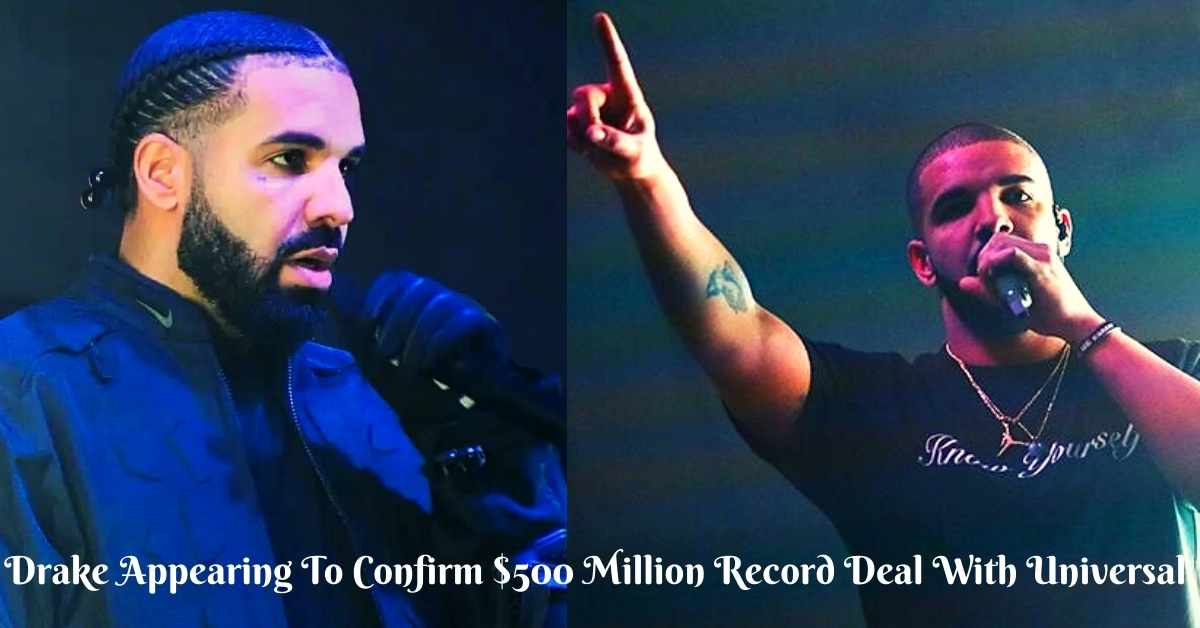 Drake Appearing To Confirm $500 Million Record Deal With Universal