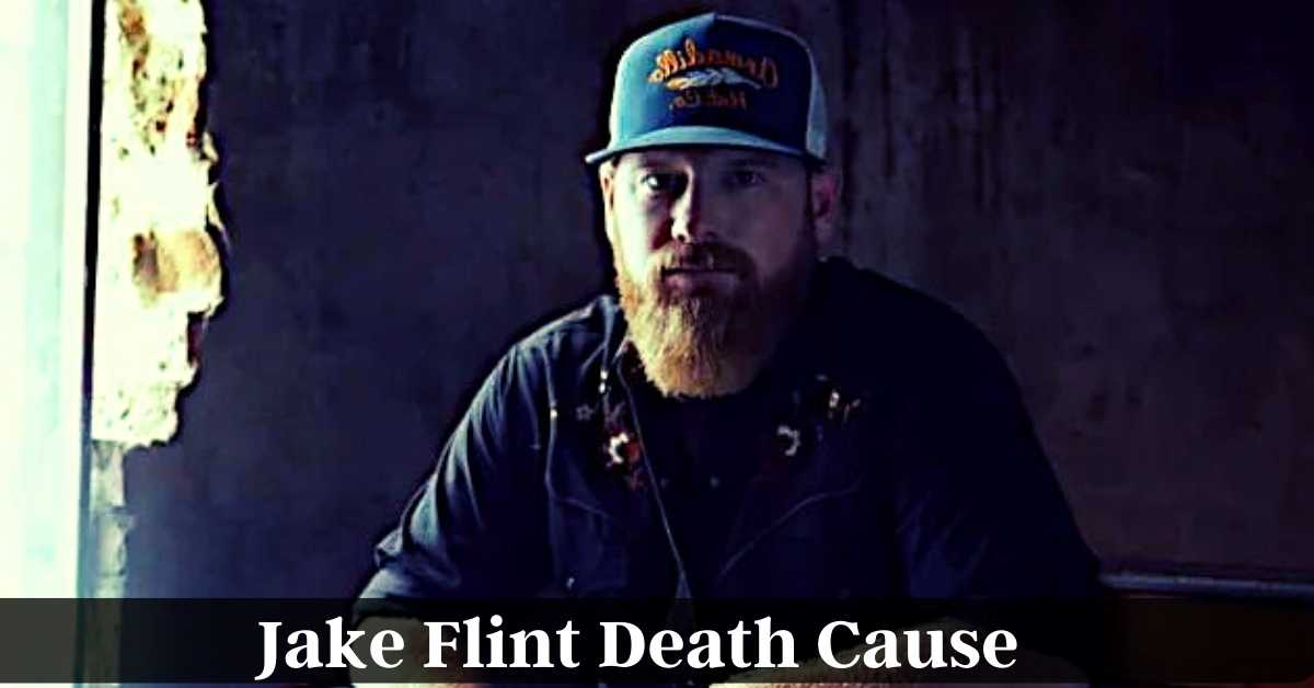 Jake Flint Death Cause