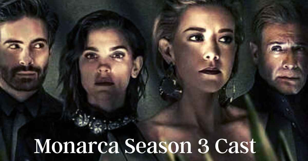 Monarca Season 3 cast