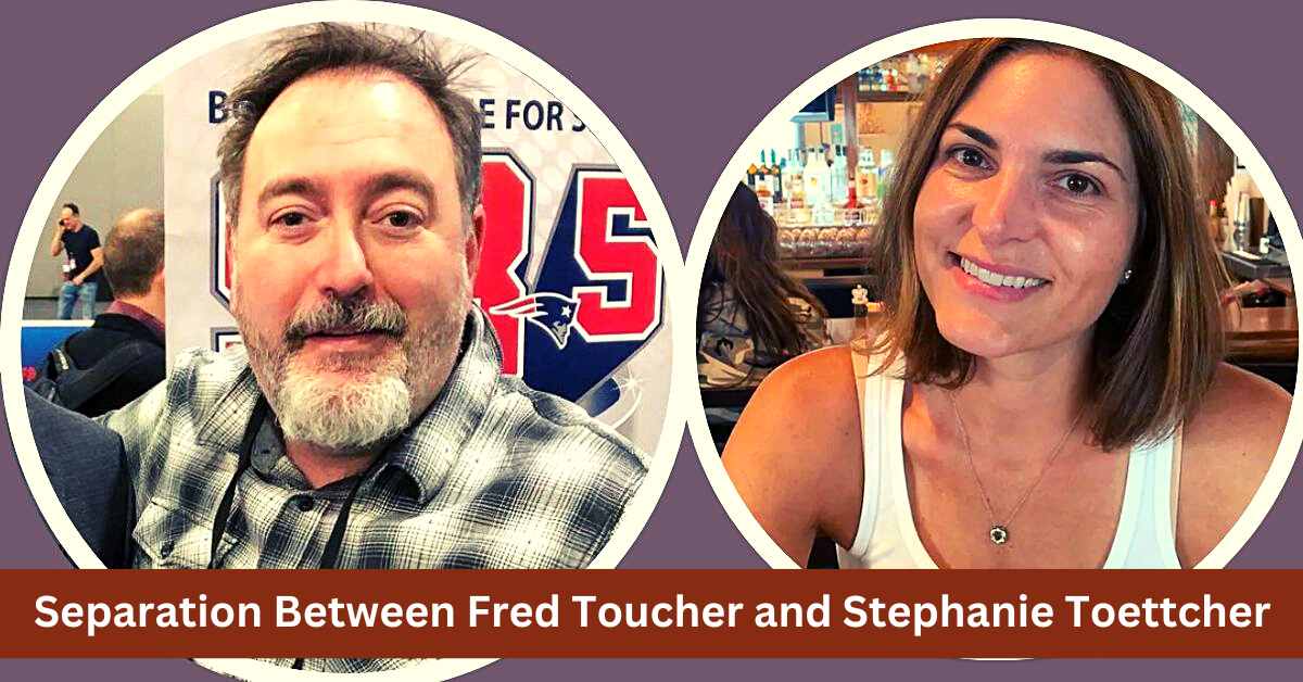 Separation Between Fred Toucher and Stephanie Toettcher