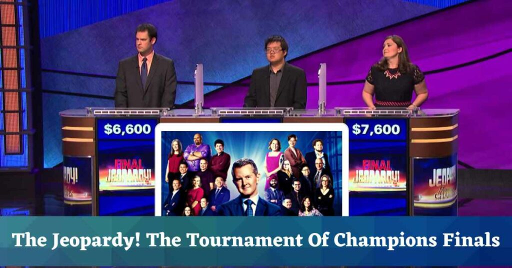 The Jeopardy! The Tournament Of Champions Finals